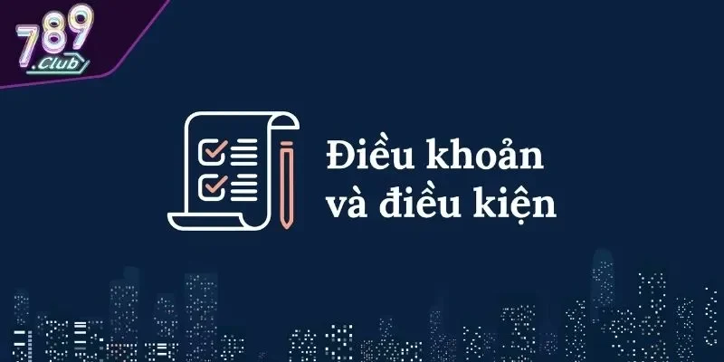 Hiệu lực của điều khoản và điều kiện 